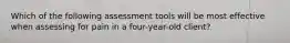 Which of the following assessment tools will be most effective when assessing for pain in a four-year-old client?