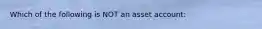 Which of the following is NOT an asset account: