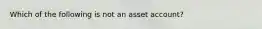 Which of the following is not an asset​ account?