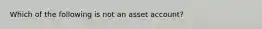 Which of the following is not an asset account?