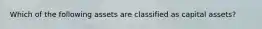 Which of the following assets are classified as capital assets?