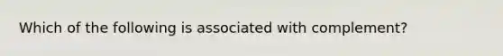 Which of the following is associated with complement?