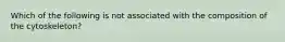 Which of the following is not associated with the composition of the cytoskeleton?