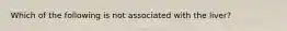 Which of the following is not associated with the liver?