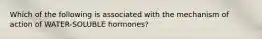 Which of the following is associated with the mechanism of action of WATER-SOLUBLE hormones?