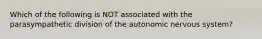 Which of the following is NOT associated with the parasympathetic division of the autonomic nervous​ system?