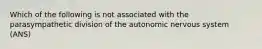 Which of the following is not associated with the parasympathetic division of the autonomic nervous system (ANS)