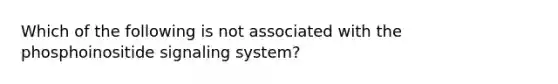 Which of the following is not associated with the phosphoinositide signaling system?