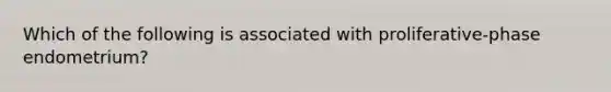 Which of the following is associated with proliferative-phase endometrium?