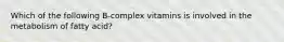 Which of the following B-complex vitamins is involved in the metabolism of fatty acid?