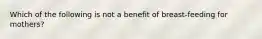 Which of the following is not a benefit of breast-feeding for mothers?