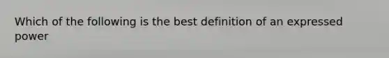 Which of the following is the best definition of an expressed power