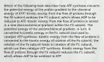 Which of the following best describes how ATP synthase converts the potential energy of the proton gradient to the chemical energy of ATP? Kinetic energy from the flow of protons through the F0 subunit oxidizes the F1 subunit, which allows ADP to be reduced to ATP. Kinetic energy from the flow of protons is stored in a new electrochemical gradient within the F0 subunit. The potential energy of the electrochemical gradient, in turn, is converted to kinetic energy in the F1 subunit and used to catalyze ATP synthesis. Kinetic energy from the flow of protons is converted to the kinetic energy of rotation of the Fo subunit; the rotation of the Fo subunit leads to rotation of the F1 subunit, which can then catalyze ATP synthesis. Kinetic energy from the flow of protons through the F0 subunit reduces the F1 subunit, which allows ADP to be oxidized to ATP