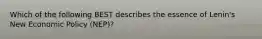 Which of the following BEST describes the essence of Lenin's New Economic Policy (NEP)?