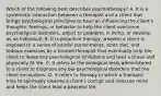 Which of the following best describes psychotherapy? A. It is a systematic interaction between a therapist and a client that brings psychological principles to bear on influencing the client's thoughts, feelings, or behavior to help the client overcome psychological disorders, adjust to problems in living, or develop as an individual. B. It is proactive therapy, wherein a client is exposed to a series of painful punishments, strict diet, and tedious exercises by a trained therapist that eventually help the client to leave any psychological inhibitions and lead a brave and physically fit life. C. It refers to the biological tests administered to a client to diagnose any bio-psychological disorders that the client encounters. D. It refers to therapy in which a therapist tries to spiritually cleanse a client's corrupt and insecure mind and helps the client lead a peaceful life.