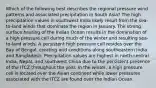 Which of the following best describes the regional pressure wind patterns and associated precipitation in South Asia? The high precipitation values in southwest India likely result from the sea-to-land winds that dominate the region in January. The strong surface heating of the Indian Ocean results in the domination of a high pressure cell during much of the winter and resulting sea-to-land winds. A persistent high pressure cell resides over the Bay of Bengal, creating arid conditions along southeastern India and Bangladesh. Precipitation values are highest in north-central India, Nepal, and southwest China due to the persistent presence of the ITCZ throughout the year. In the winter, a high pressure cell is located over the Asian continent while lower pressures associated with the ITCZ are found over the Indian Ocean.