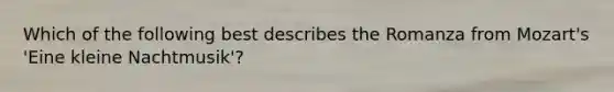 Which of the following best describes the Romanza from Mozart's 'Eine kleine Nachtmusik'?