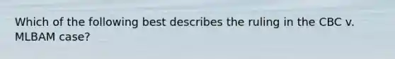 Which of the following best describes the ruling in the CBC v. MLBAM case?