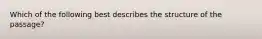 Which of the following best describes the structure of the passage?