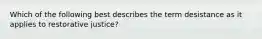 Which of the following best describes the term desistance as it applies to restorative justice?