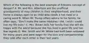 Which of the following is the best example of Eriksons concept of despair? A. Mr. and Mrs. Albertson are the unofficial grandparents of may children in their neighborhood, and their home is always open to an child who needs a hot meal or a caring word B. When Mr. Trump offers advice to his family, he often says, "Don't make the same mistakes i did. I wish i could live my life over." C. Mrs. Brown tells her family that she will die happy with the world because she has lived a good life and has few regrets D. Mrs. Smith and Mr. White had both been widowed for many years and were eager for the love and companionship they cold offer each other in their last years