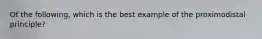 Of the following, which is the best example of the proximodistal principle?