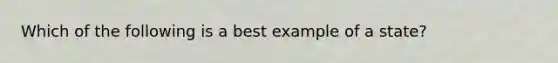 Which of the following is a best example of a state?