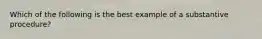 Which of the following is the best example of a substantive procedure?