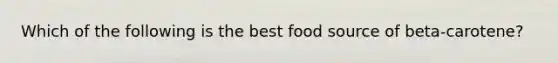 Which of the following is the best food source of beta-carotene?