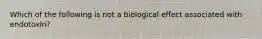 Which of the following is not a biological effect associated with endotoxin?