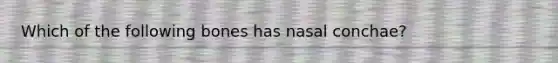 Which of the following bones has nasal conchae?