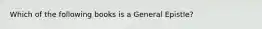 Which of the following books is a General Epistle?