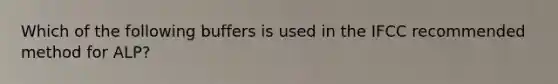 Which of the following buffers is used in the IFCC recommended method for ALP?