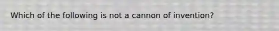 Which of the following is not a cannon of invention?