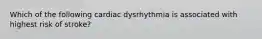 Which of the following cardiac dysrhythmia is associated with highest risk of stroke?