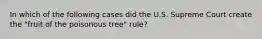 In which of the following cases did the U.S. Supreme Court create the "fruit of the poisonous tree" rule?