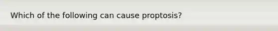 Which of the following can cause proptosis?