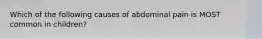 Which of the following causes of abdominal pain is MOST common in children?