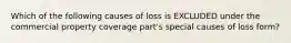 Which of the following causes of loss is EXCLUDED under the commercial property coverage part's special causes of loss form?