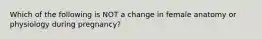 Which of the following is NOT a change in female anatomy or physiology during pregnancy?