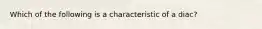 Which of the following is a characteristic of a diac?