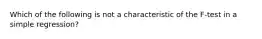 Which of the following is not a characteristic of the F-test in a simple regression?