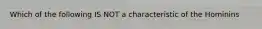 Which of the following IS NOT a characteristic of the Hominins