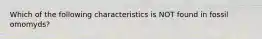 Which of the following characteristics is NOT found in fossil omomyds?