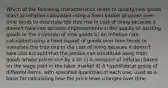 Which of the following characteristics relate to quality/new goods bias? a) Inflation calculated using a fixed basket of goods over time tends to overstate the true rise in cost of living because it doesn't take into account improvements in the quality of existing goods or the invention of new goods b) An inflation rate calculated using a fixed basket of goods over time tends to overstate the true rise in the cost of living because it doesn't take into account that the person can substitute away from goods whose prices rise by a lot c) A measure of inflation based on the wage paid in the labor market d) A hypothetical group of different items, with specified quantities of each one, used as a basis for calculating how the price level changes over time