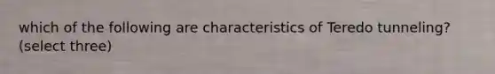 which of the following are characteristics of Teredo tunneling?(select three)