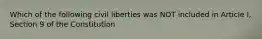 Which of the following civil liberties was NOT included in Article I, Section 9 of the Constitution