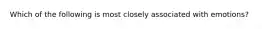 Which of the following is most closely associated with emotions?​