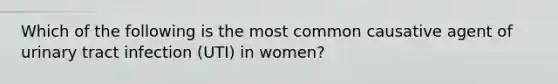 Which of the following is the most common causative agent of urinary tract infection (UTI) in women?