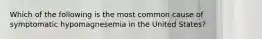 Which of the following is the most common cause of symptomatic hypomagnesemia in the United States?